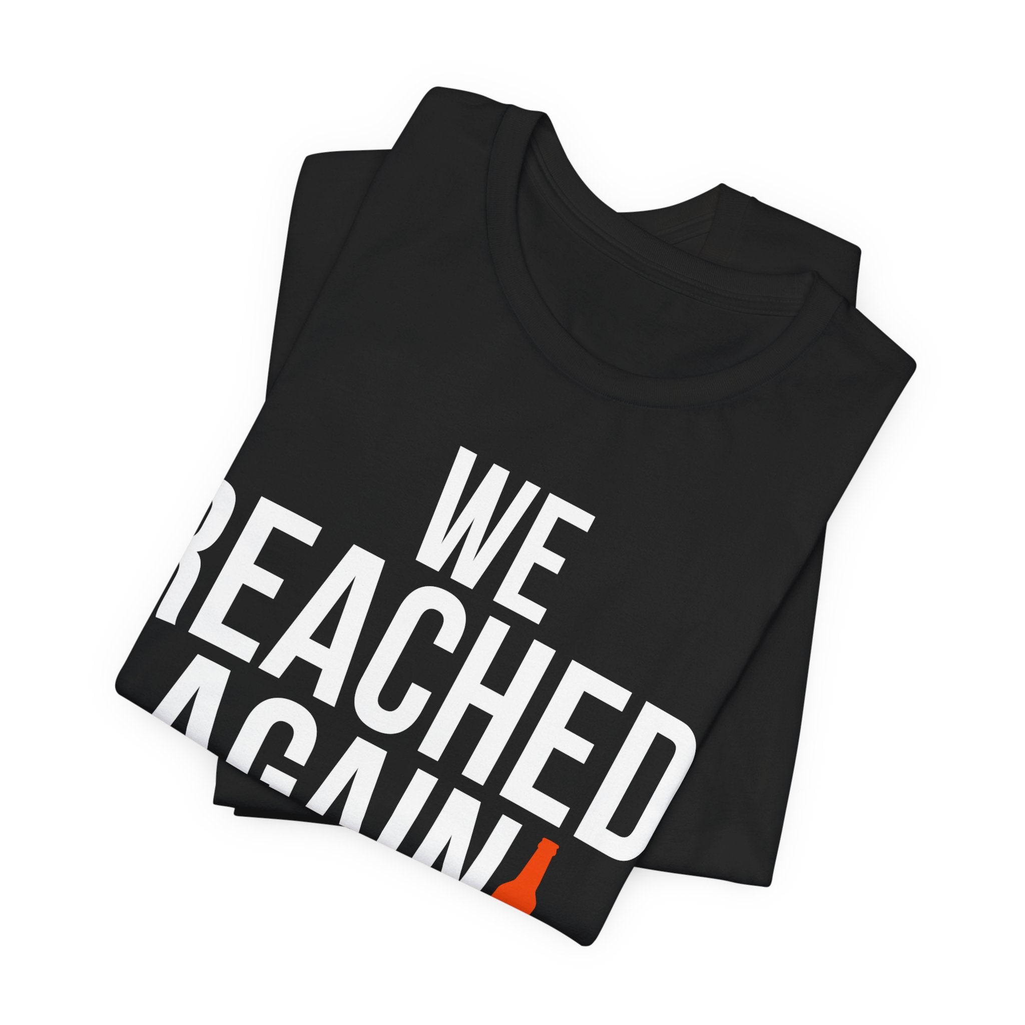 We Reached Again — Tee